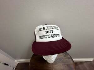 Unbranded I May Be Getting Older But I Refuse To Grow Up Trucker Hat